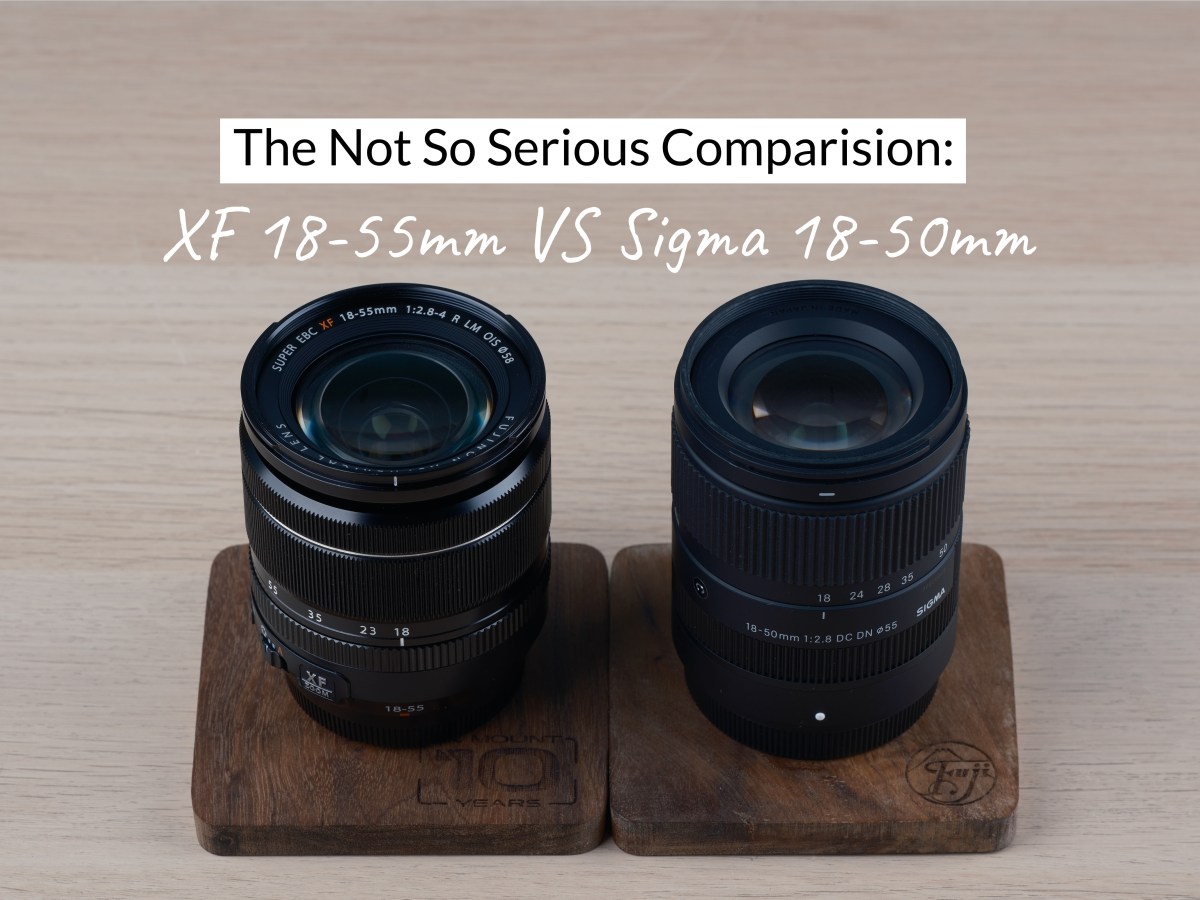 The Not So Serious Comparision: XF 18-55mm VS Sigma&nbsp;18-50mm
