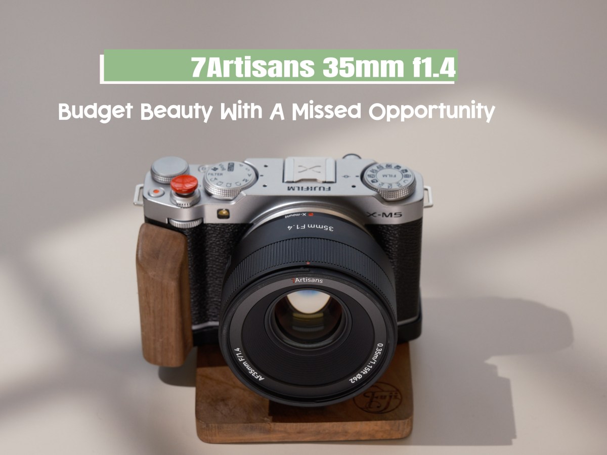 7Artisans 35mm f1.4 – Budget Beauty With A Missed&nbsp;Opportunity